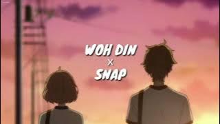 woh din x snap ( mashup ) songs