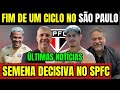 FIM DE UM CICLO NO SÃO PAULO! SEMANA DECISIVA E PLANEJAMENTO NA MESA! LUCIANO TEM GANDE MARCA! E+