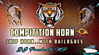 Compitition Horn 📯 With Dailogues Ship Horn Dj Mix By DJ Prashanth MP