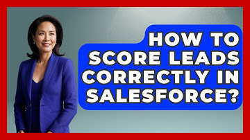 How To Score Leads Correctly In Salesforce? - Sales Saas Breakdown