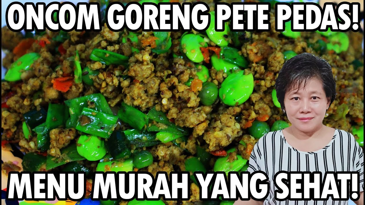 Resep : Oncom Goreng Pete Pedas Praktis Dan Sangat Mudah!!!