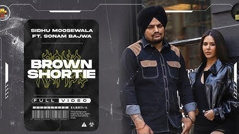 Brown Shortie (Official Video) Sidhu Moose Wala | Sonam Bajwa | The Kidd | Sukh Sanghera | Moosetape