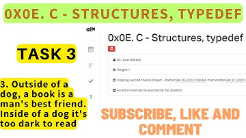 0x0E. C - Structures, typedef; ALX : 3. Outside of a dog, a book is a man