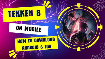 Tekken 8 iOS Android (How to Download) 2025.