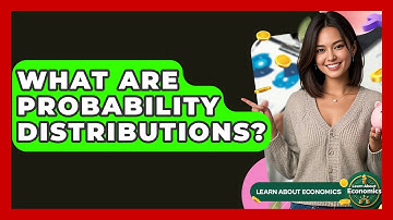 What Are Probability Distributions? - Learn About Economics