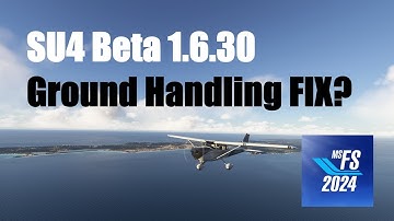 MSFS 2024 SU4 Beta: Ground Handling Finally Fixed?