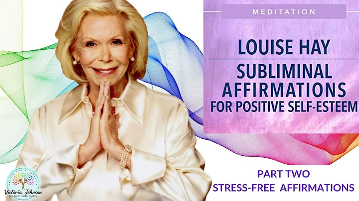 Louise Hay-Affirmations To Reduce Anxiety and Stress