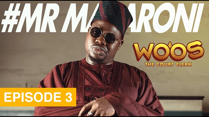 MR MACARONI versus ISBAE U- WOOS THE COURT CLERK - EPISODE 3