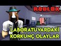🧪 Laboratuvarda Başımıza Gelen Korkunç Olaylar 🧪 | The Lab | Roblox Türkçe