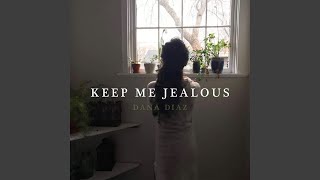 Keep Me Jealous