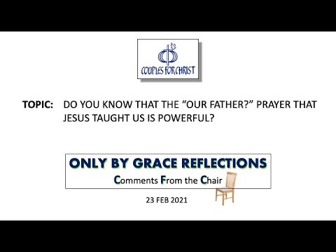 ONLY BY GRACE REFLECTIONS - Comments From the Chair 23 February 2021