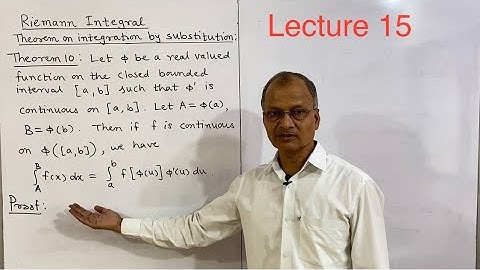 Riemann Integral: Theorem on integration by substitution. Lecture 15.