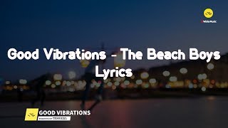 Good Vibrations - The Beach Boys lyrics ♪♫♬ requested by Victoria