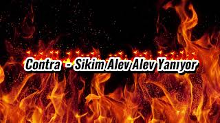 Contra - Sikim Alev Alev Yanıyor ( Kıvılcım) Resimi