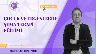 Çocuk ve Ergenlerde Şema Terapi Eğitimi