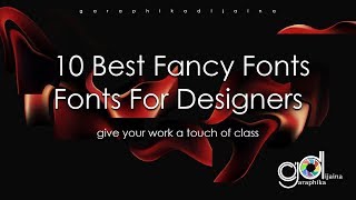 10 Best Fancy Fonts Fonts For Designers