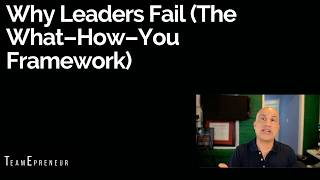 Why Leaders Fail (The What–How–You Framework) - J.P.'s Video Short