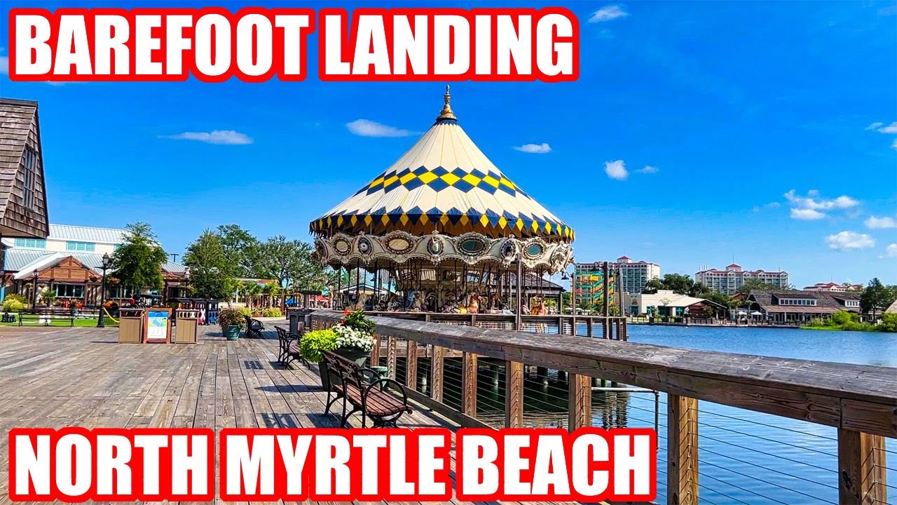 Barefoot Landing Full Tour & What's new Summer 2022! North Myrtle Beach
