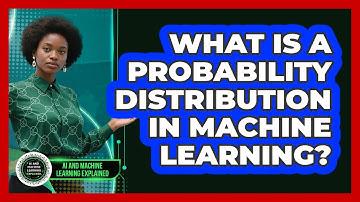 What Is A Probability Distribution In Machine Learning?