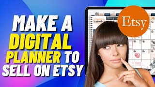How To Make A Digital Planner To Sell On Etsy Step By Step For Beginners