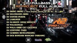 DJ FULL ALBUM - IMING IMING ( cinta bojone uwong )🔥R2 PROJECT FULL ALBUM🔥CLEAN AUDIO 🔥GLERRRR