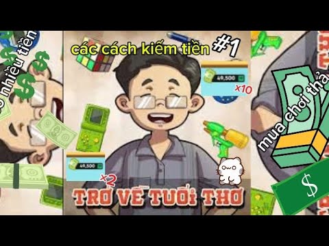Kiếm tiền trong game và hồi tư��ng tuổi thơ với Châu Lúc Zin