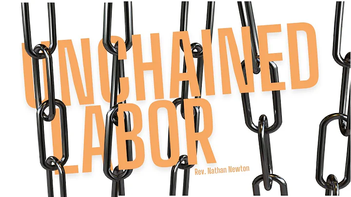 2-27-22 PM Bro. Nathan Newton "Unchained Labor"