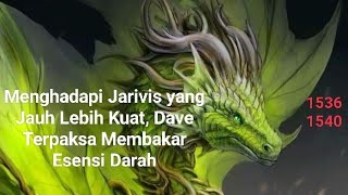 Menghadapi Jarvis yg Kuat, Dave Hanya Bisa Membakar Esensi Darah