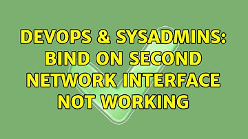 DevOps & SysAdmins: bind on second network interface not working