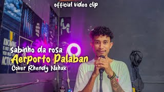 AERPORTO PALABAN||COVER RHENDY NAHAK||LAGU TIMOR LESTE (MV)