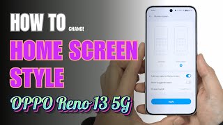How to change Home Screen style on OPPO Reno 13 5G screenshot 3