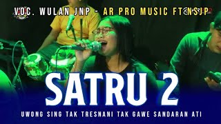 SATRU 2 | Voc. Wulan JNP Cover Jandut AR PRO MUSIC Ft NSJP Shafira Audio & Lighting - AR PRO