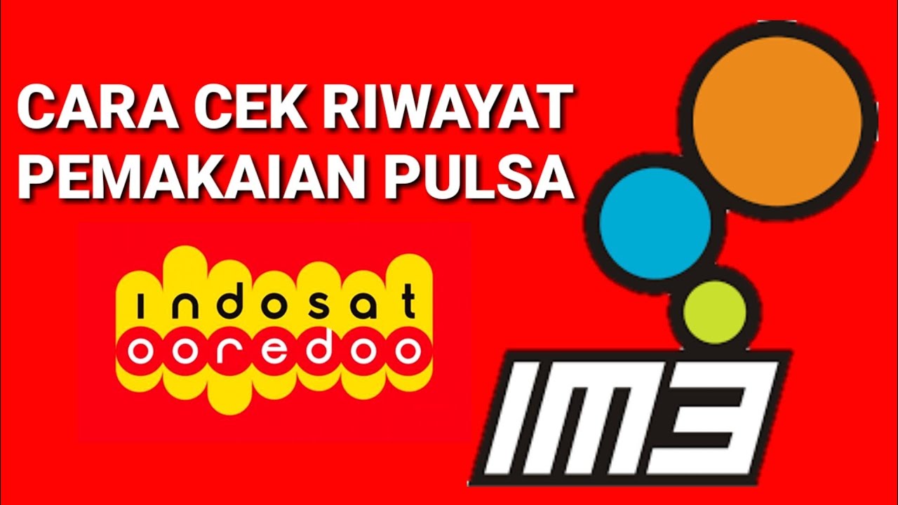 CARA CEK RIWAYAT PEMAKAIAN PULSA INDOSAT_Cara Cek Pulsa Indosat_Indosat