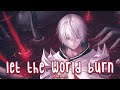 Nightcore - Let The World Burn (Chris Grey)