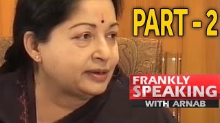 Frankly Speaking with J Jayalalithaa - 2 | Arnab Goswami Exclusive Interview