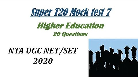 Super T20 MockTest 7 | Higher Education |  UGC NET/SET paper 1 2020