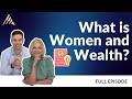 Women & Wealth: The Power Shift Happening Right Now