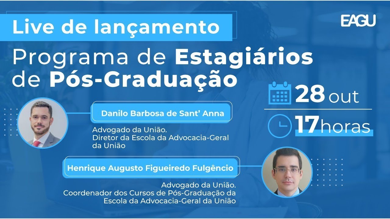 Acompanhe a live de lançamento do estágio de pós-graduação em Direito da  AGU — Advocacia-Geral da União