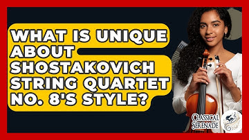 What Is Unique About Shostakovich String Quartet No. 8