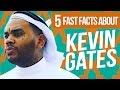 Kevin Gates: 5 Fast Facts
