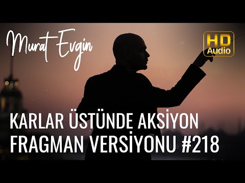Murat Evgin - Karlar Üstünde Aksiyon Fragman Versiyonu (Official Audio)