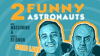 2 Funny Astronauts - Episode 4 - COLD LAKE