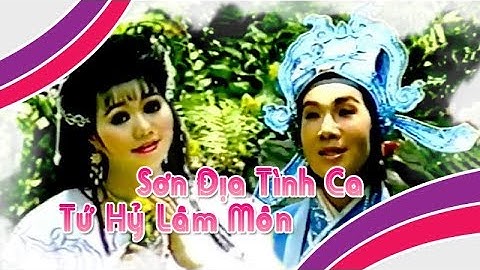 Điệu hồ quảng | SƠN ĐỊA TÌNH CA và TỨ HỶ LÂM MÔN (Vũ Linh, Ngọc Huyền) ĐHQ | Cải Lương Tôi Yêu