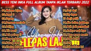 YENI INKA FULK ALBUM MELEPAS MASA LAJANG KOPLO TERBARU 2022