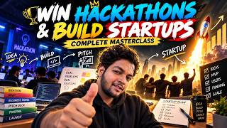 WIN HACKATHONS & BUILD STARTUPS | Complete Masterclass