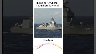 Philippines Returns To RIMPAC With Powerful New Missile Frigate