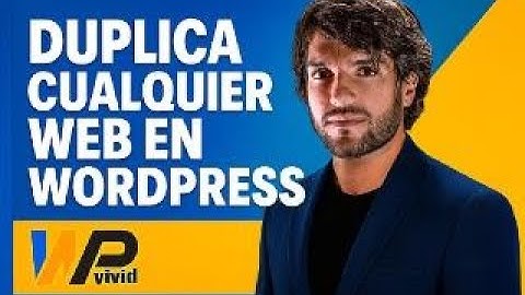 Duplica tu web, Copias de Seguridad y Migraciones en WordPress ¡Fácil y Gratis! - WPvivid 2025: D