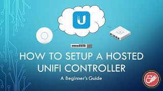 How To Setup a Hosted UniFi Controller | Beginner&#39;s Guide