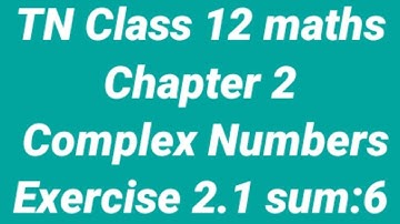TN Class 12 maths Chapter 2 Complex Number Exercise 2.1 Sum 6