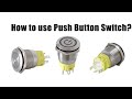 How to use Push Button Switch